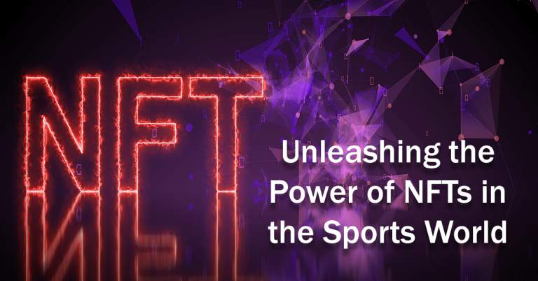 Unleashing the Power of NFTs in the Sports World 