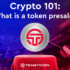 Crypto 101: What is a Token Presale?