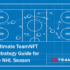 The Ultimate TeamNFT Draft Strategy Guide for the NHL Season